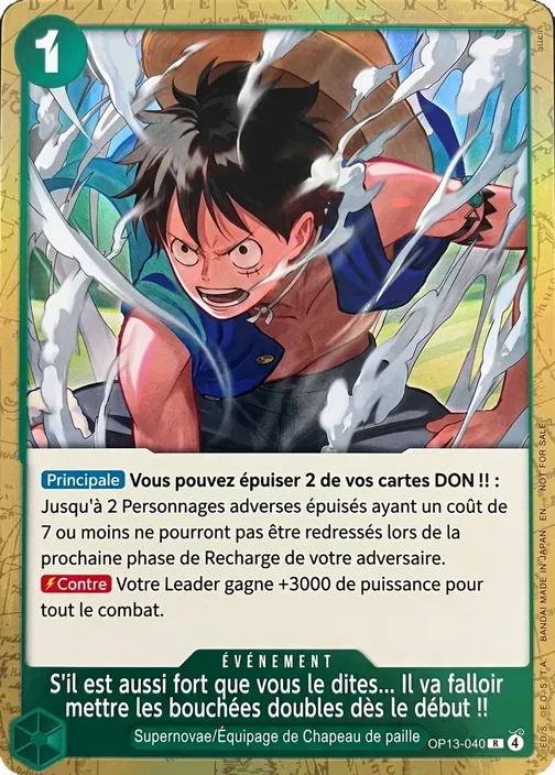 S'il est aussi fort que vous le dites... Il va falloir mettre les bouchées doubles dès le début !! OP13-040